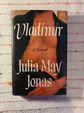 Vladimir by Julia May Jonas - Hardcover Novel with Green Jacket Cover